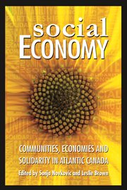 Social economy : communities, economies and solidarity in Atlantic Canada cover image