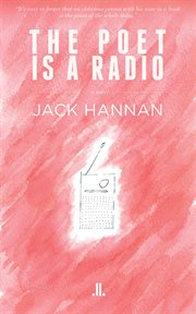 The poet is a radio : a novel cover image