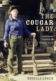 The cougar lady : legendary trapper of Sechelt Inlet cover image