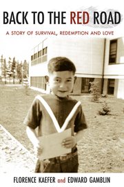 Back to the red road : a story of survival, redemption and love cover image
