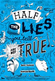 Half the Lies You Tell Are Not True cover image