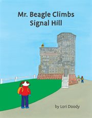 Mr. Beagle Climbs Signal Hill : Mr. Beagle Books cover image