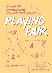 Playing Fair : A Guide To Nonmonogamy For Men Into Women cover image