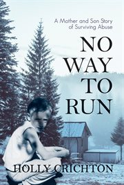 No way to run : a mother and son story of surviving abuse cover image