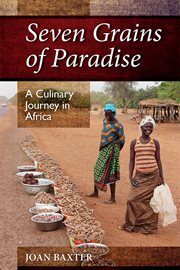 Seven grains of paradise : a culinary journey in Africa cover image