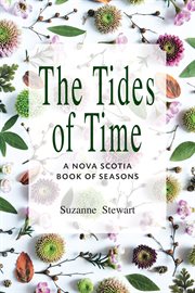 The tide of time : a Nova Scotia book of seasons cover image