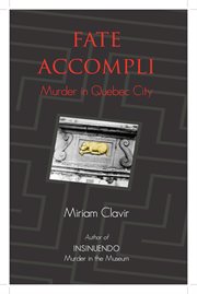 Fate accompli : murder in Quebec City cover image