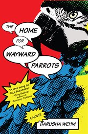 The home for wayward parrots cover image