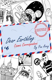 Dear Earthling: Cosmic Correspondent : Cosmic Correspondent cover image