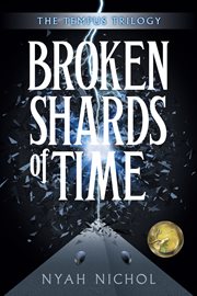 Broken Shards of Time : Tempus Trilogy cover image