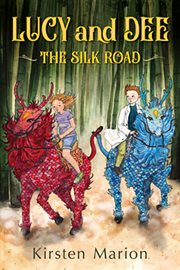 Lucy and Dee and the Silk Road : Lucy & Dee cover image