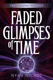 Faded Glimpses of Time : Tempus Trilogy cover image