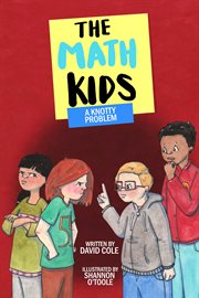 The Math Kids a Knotty Problem : Math Kids cover image