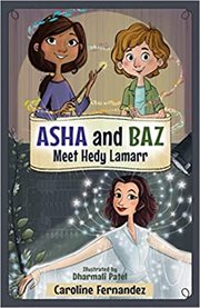 Asha and Baz Meet Hedy Lamarr : Asha and Baz cover image
