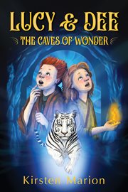 Lucy and Dee the Caves of Wonder : Lucy and Dee cover image