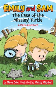 The Case of the Missing Turtle : Emily and Sam cover image