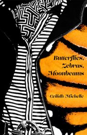 Butterflies, zebras, moonbeams cover image