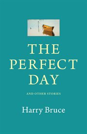 The perfect day : (and other stories) cover image