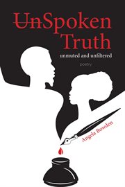 Unspoken truth : unmuted and unfiltered cover image