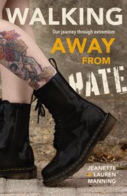 Walking away from hate : our journey through extremism cover image