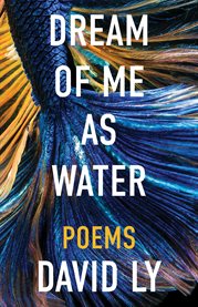 Dream of me as water : poems cover image