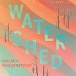Watershed : a novel cover image