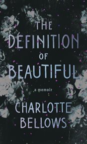 The Definition of Beautiful : A Memoir cover image