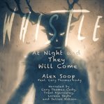 Whistle at Night and They Will Come : Indigenous Horror Stories, Volume 2. Dark Tales cover image