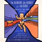 The Rainbow, the Midwife & the Birds cover image