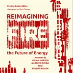 Reimagining fire: the future of energy : The Future of Energy cover image
