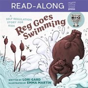 Reg Goes Swimming : A Self-Regulation Story for Kids (Tales for Big Feelings) cover image