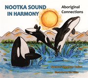 Nootka sound in harmony. Aboriginal Connections cover image
