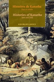 Histoires de Kanatha - Histories of Kanatha : Vues et contées - Seen and Told cover image
