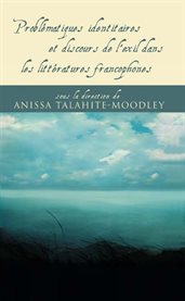 Problématiques identitaires et discours de l'exil dans les littératures francophones cover image
