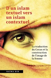 D'un islam textuel vers un islam contextuel. La traduction du Coran et la construction de l'image de la femme cover image