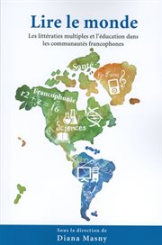 Lire le monde. Les littératies multiples et l'éducation dans les communautés francophones cover image