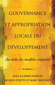 Gouvernance et appropriation locale du développement : au-delà des modèles importés cover image
