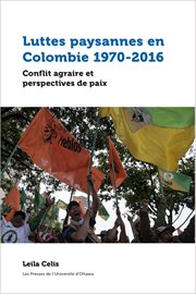 Luttes paysannes en colombie 1970-2016. Conflit agraire et perspectives de paix cover image