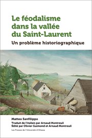 Le féodalisme dans la vallée du Saint-Laurent : Un problème historiographique cover image