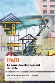 Haïti : Le sous-développement durable. Politique et politiques publiques cover image
