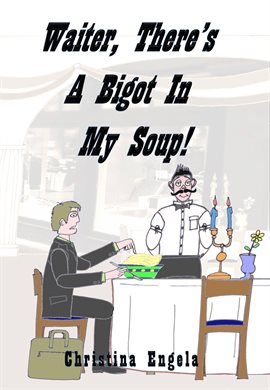 Cover image for Waiter, There's A Bigot In My Soup!