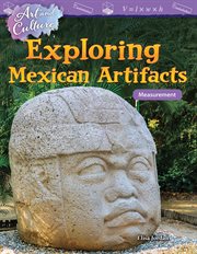 Art and Culture : Exploring Mexican Artifacts. Measurement cover image
