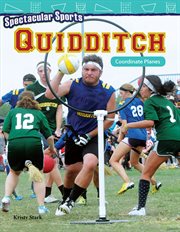 Spectacular Sports : Quidditch. Coordinate Planes cover image