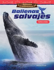 Animales asombrosos : Ballenas salvajes. Suma y resta cover image