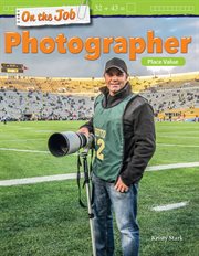 On the Job : Photographer. Place Value cover image