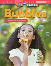 Fun and Games : Bubbles. Addition and Subtraction cover image