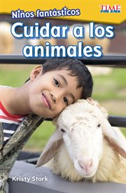Niños fantásticos : Cuidar a los animales cover image