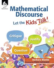 Mathematical discourse : let the kids talk! cover image