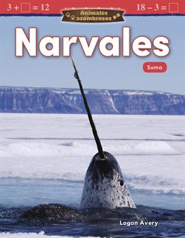 Cover image for Animales asombrosos: Narvales: Suma