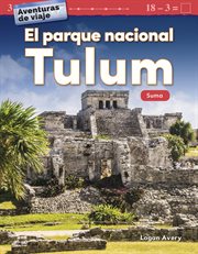 Aventuras de viaje: el parque nacional tulum: suma cover image